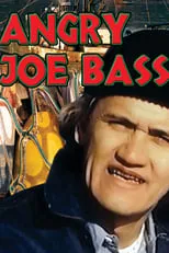 Henry Bal interpreta a Joe Bass en Angry Joe Bass