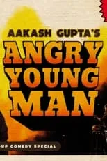 Aakash Gupta es Self en Angry Young Man