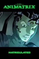 Melinda Clarke es Alexa (voice) en Animatrix: Matriculado