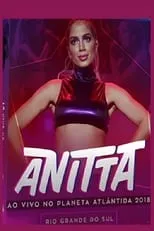 Anitta es Anitta en Anitta - Planeta Atlantida 2018