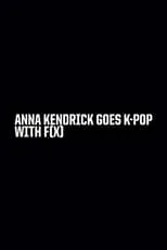 ??? es Self en Anna Kendrick Goes K-Pop with F(x)