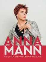 Colin Hoult es Anna Mann en Anna Mann - A Sketch Show for Depressives