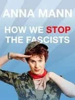 Colin Hoult es Anna Mann en Anna Mann - How We Stop The Fascists