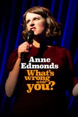 Anne Edmonds interpreta a Self en Anne Edmonds: What's Wrong With You