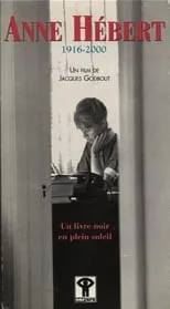 Anne Hébert es Self en Anne Hébert, 1916-2000