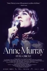 Anne Murray es Self en Anne Murray: Full Circle