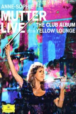 Película Anne-Sophie Mutter - Live From Yellow Lounge (The Club Album)