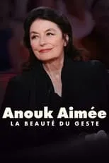 Annick Cojean es  en Anouk Aimée, la beauté du geste