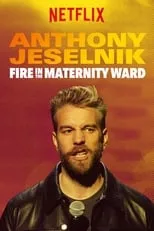 Anthony Jeselnik es Self en Anthony Jeselnik: Fire in the Maternity Ward