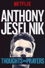 Anthony Jeselnik es Himself en Anthony Jeselnik: Thoughts and Prayers