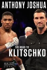 Wladimir Klitschko interpreta a Self en Anthony Joshua: The Road to Klitschko