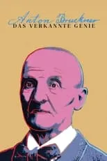 Poster de Anton Bruckner - Das verkannte Genie