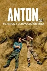 Película Anton, su amigo y la Revolución rusa