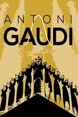 Robert Hughes es Presenter en Antoni Gaudi: God's Architect