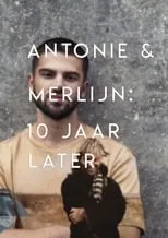 Poster de Antonie en Merlijn: 10 jaar later