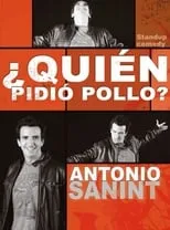 Antonio Sanint interpreta a  en Antonio Sanint: Quién pidió pollo?