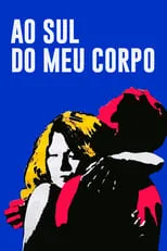 Película Ao Sul do Meu Corpo