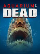 Poster de la película Aquarium of the Dead - Películas hoy en TV