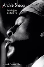 Archie Shepp es Self en Archie Shepp: Je suis jazz... c'est ma vie