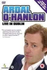 Ardal O'Hanlon es Himself en Ardal O'Hanlon - Live in Dublin