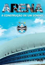 Película Arena - A Construção de um Sonho