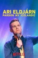 Ari Eldjárn interpreta a Self en Ari Eldjárn: Pardon My Icelandic