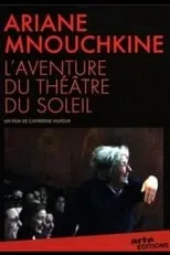 Película Ariane Mnouchkine - L'aventure du Théâtre du Soleil