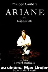 Philippe Caubère es  en Ariane ou l'âge d'or