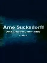 Eduardo Escorel interpreta a Self en Arne Sucksdorff: Uma Vida Documentando a Vida