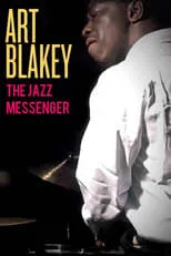 Art Blakey es Self en Art Blakey: The Jazz Messenger