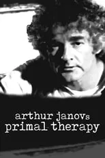 Película Arthur Janov's Primal Therapy