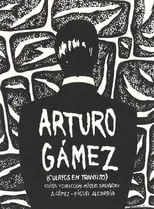 Película Arturo Gámez (Cuerpos en tránsito)