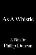 Película As a Whistle