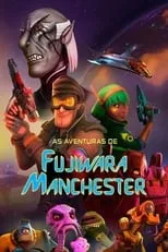 Película As Aventuras de Fujiwara Manchester: O Filme