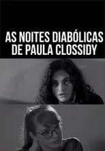 Película As Noites Diabólicas de Paula Clossidy