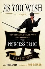 William Goldman es Self en As You Wish: The Story of 'The Princess Bride'