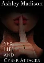 Rebecca Humphries es Self - Narrator en Ashley Madison: Sex, Lies and Cyber Attacks