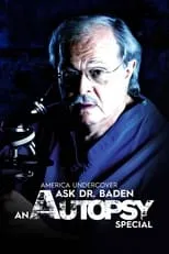 Michael Baden es Self en Ask Dr. Baden: An Autopsy Special