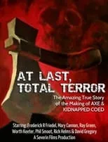 Worth Keeter interpreta a  en At Last... Total Terror! - The Incredible True Story of 'Axe' and 'Kidnapped Coed