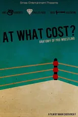 Poster de la película At What Cost? Anatomy of Professional Wrestling - Películas hoy en TV