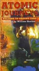 Póster de la película Atomic Journeys: Welcome to Ground Zero