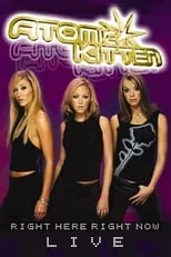 Película Atomic Kitten: Right Here Right Now