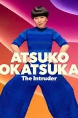 Atsuko Okatsuka es Self en Atsuko Okatsuka: The Intruder