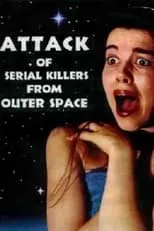 Película Attack of Serial Killers from Outer Space