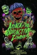 Poster de Attack of the Radioactive Zombies