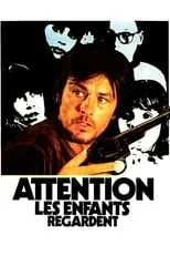 Película Attention, les enfants regardent