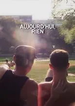 Película Aujourd'hui, rien