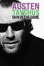 Austen Tayshus es  en Austen Tayshus: Skin in the Game