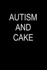 Póster de la película Autism and Cake