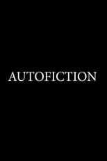 Película Autofiction: A Short Film